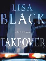 Cover of: Takeover by Lisa Black, Lisa Black