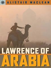 Cover of: Lawrence of Arabia by Alistair MacLean, Alistair MacLean