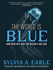 Cover of: The World Is Blue by Sylvia A. Earle