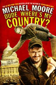 Cover of: Dude, Where's My Country? by Michael Moore
