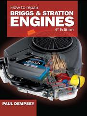 Cover of: How to Repair Briggs and Stratton Engines by Paul Dempsey, Paul Dempsey