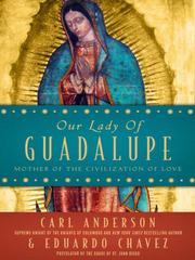 Cover of: Our Lady of Guadalupe by Carl A. Anderson, Carl A. Anderson