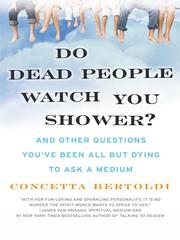 Cover of: Do Dead People Watch You Shower? by Concetta Bertoldi