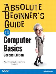 Cover of: Absolute Beginner's Guide to Computer Basics by Miller, Michael
