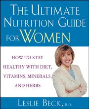 Cover of: The Ultimate Nutrition Guide for Women by Leslie Beck