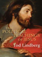 Cover of: The Political Teachings of Jesus by Tod Lindberg, Tod Lindberg