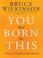 Cover of: You Were Born for This