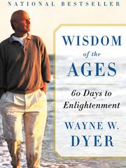 Cover of: Wisdom of the Ages by Wayne W. Dyer