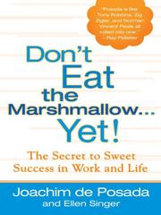 Cover of: Don't Eat The Marshmallow Yet! by Joachim de Posada