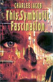 Cover of: This Symbiotic Fascination by Charlee Jacob
