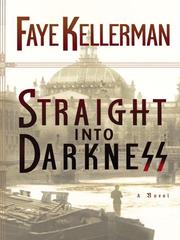 Cover of: Straight into Darkness by Faye Kellerman, Faye Kellerman