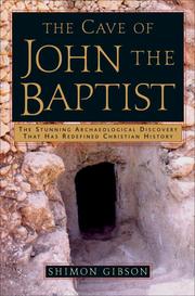 Cover of: The Cave of John the Baptist by Shimon Gibson, Shimon Gibson