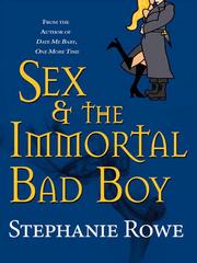 Cover of: Sex & the Immortal Bad Boy by Stephanie Rowe