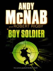 Cover of: Boy Soldier by Andy McNab, Rigby, Robert Rigby, Andy McNab