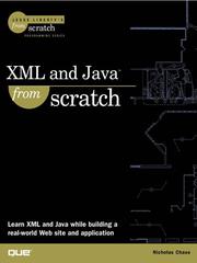 Cover of: XML and Java From Scratch by Nicholas Chase, Nicholas Chase