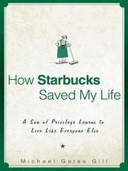 Cover of: How Starbucks Saved My Life by Michael Gates Gill