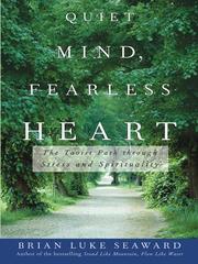 Cover of: Quiet Mind, Fearless Heart by Brian Luke Seaward