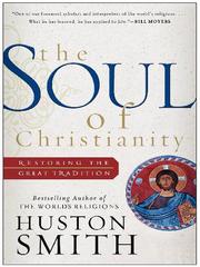 Cover of: The Soul of Christianity by Huston Smith, Huston Smith