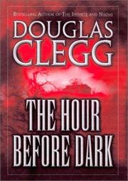 Cover of: The hour before dark by Douglas Clegg