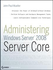 Cover of: Administering Windows Server 2008 Server Core by John Mueller