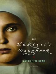 Cover of: The Heretic's Daughter by Kathleen Kent