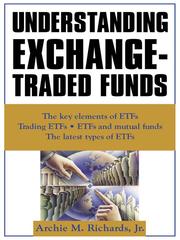 Cover of: Understanding Exchange-Traded Funds by Jr., Archie Richards, Jr., Archie Richards