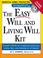 Cover of: Easy Will and Living Will Kit