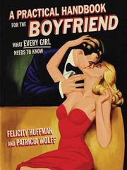 Cover of: A Practical Handbook for the Boyfriend by Felicity Huffman
