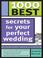 Cover of: 1000 Best Secrets for Your Perfect Wedding