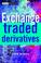 Cover of: Exchange-Traded Derivatives