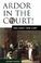 Cover of: Ardor In The Court!