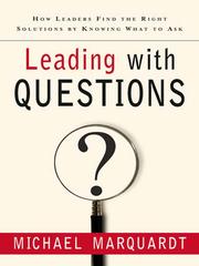 Cover of: Leading with Questions by Michael J. Marquardt, Michael J. Marquardt