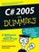 Cover of: C# 2005 For Dummies