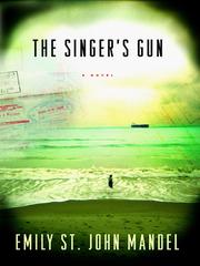 Cover of: The Singer's Gun by Emily St. John Mandel