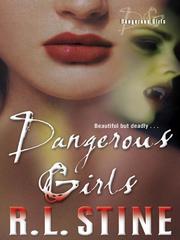 Cover of: Dangerous Girls by Robert Lawrence Stine, Robert Lawrence Stine