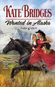 Cover of: Wanted in Alaska by Kate Bridges