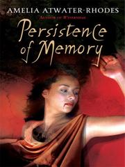 Cover of: Persistence of Memory by Amelia Atwater-Rhodes, Amelia Atwater-Rhodes