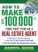 Cover of: How to Make $100,000+ Your First Year as a Real Estate Agent