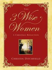 Cover of: The Three Wise Women | Christin Ditchfield