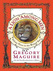 Cover of: A Lion Among Men by Gregory Maguire, Gregory Maguire