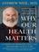 Cover of: Why Our Health Matters