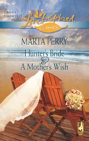 Cover of: Hunter's Bride and A Mother's Wish by Marta Perry