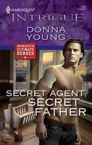 Cover of: Secret Agent, Secret Father by Donna Young