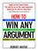 Cover of: How to Win Any Argument