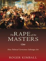 Cover of: The Rape of the Masters by Roger Kimball