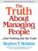 Cover of: The Truth About Managing People...And Nothing But the Truth