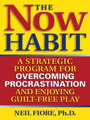 Cover of: The Now Habit by Neil Fiore