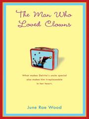 Cover of: The Man Who Loved Clowns by June Rae Wood