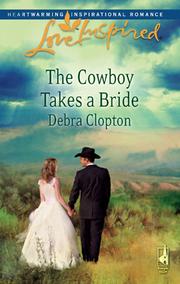 Cover of: The Cowboy Takes a Bride by Debra Clopton