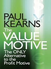 Cover of: The Value Motive by Paul Kearns, Paul Kearns, Paul Kearns